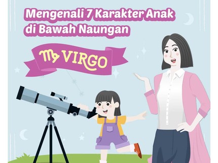 Mengenali 7 Karakter Anak di Bawah Naungan VIRGO