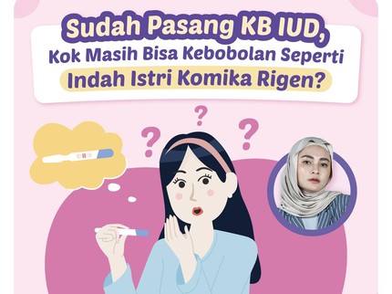 Sudah Pasang KB IUD, Kok Masih Bisa Kebobolan Seperti Indah Istri Komika Rigen?
