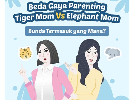 Beda Gaya Parenting Tiger Mom Vs Elephant Mom, Bunda Termasuk yang Mana?