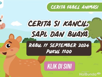 Yuk Tonton Fabel Animasi Episode Terbaru: Cerita Si Kancil, Sapi, dan Buaya