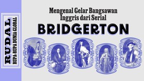 RUDAL: Mengenal Gelar Bangsawan Inggris dari Serial Bridgerton