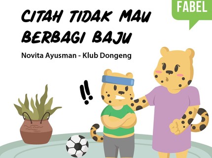 Cerita Fabel: Citah Tidak Mau Berbagi Baju