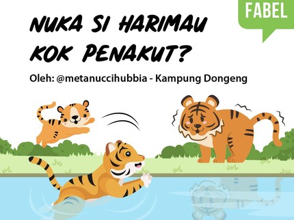 Cerita Fabel: Nuka Si Harimau Kok Penakut?