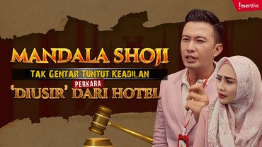 img-title Mandala Shoji Tak Gentar Tuntut Keadilan Perkara 'Diusir' dari Hotel