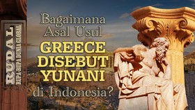RUDAL: Asal Usul Greece Disebut Yunani di Indonesia