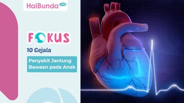 10 Gejala Penyakit Jantung Bawaan pada Anak