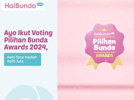 Ayo Ikut Voting Pilihan Bunda Awards 2024, Raih Total Hadiah Rp10 Juta