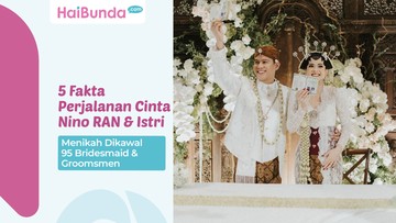 5 Fakta Perjalanan Cinta Nino RAN dan Istri, Menikah Dikawal 95 Bridesmaid dan Groomsmen