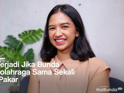 BundaTalks: Ini yang Terjadi Jika Bunda Tidak Berolahraga Sama Sekali Menurut Pakar