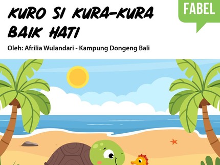 Cerita Fabel: Kuro Si Kura-Kura Baik Hati