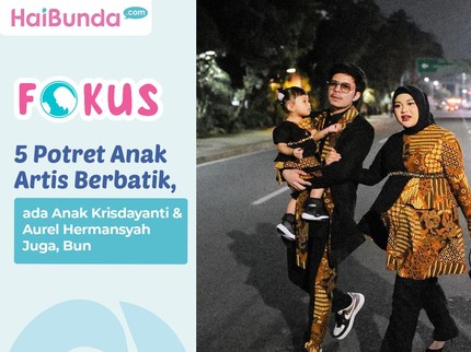5 Potret Anak Artis Berbatik, ada Anak Krisdayanti & Aurel hermansyah Juga, Bun