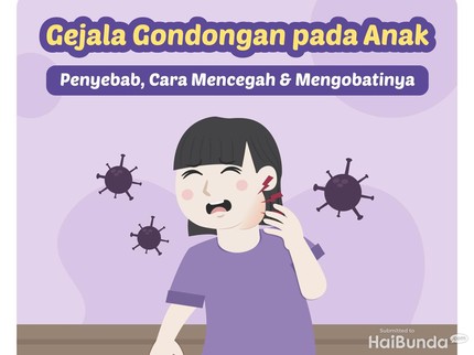 Gejala Gondongan pada Anak: Penyebab, Cara Mencegah & Mengobatinya