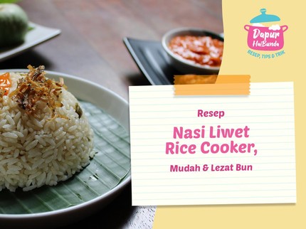 Resep Nasi Liwet Rice Cooker, Mudah & Lezat Bun