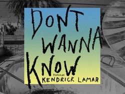Lirik Lagu Don't Wanna Know - Maroon 5 featuring Kendrick Lamar