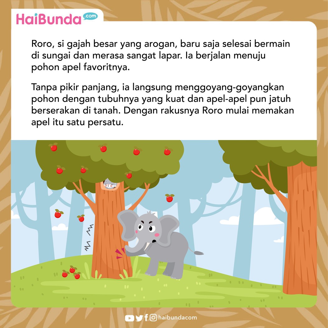 Roro si gajah dikenal sebagai hewan yang sombong hingga suatu saat ia mendapat balasan dari perbuatannya.