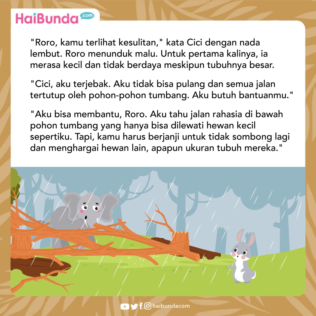 Roro si gajah dikenal sebagai hewan yang sombong hingga suatu saat ia mendapat balasan dari perbuatannya.