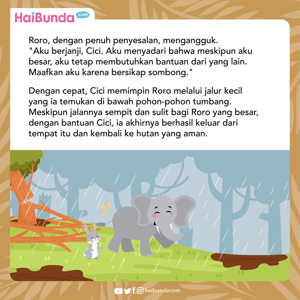 Roro si gajah dikenal sebagai hewan yang sombong hingga suatu saat ia mendapat balasan dari perbuatannya.