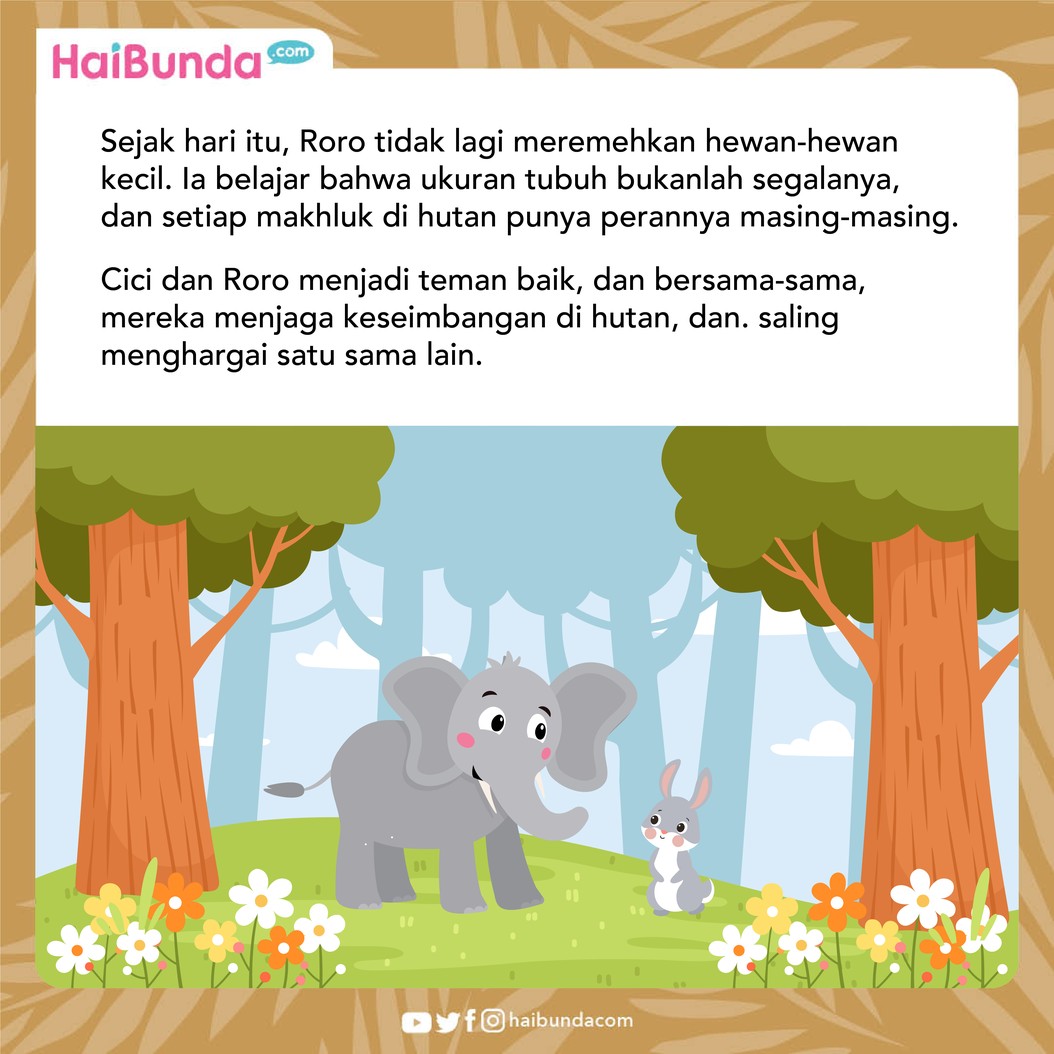 Roro si gajah dikenal sebagai hewan yang sombong hingga suatu saat ia mendapat balasan dari perbuatannya.