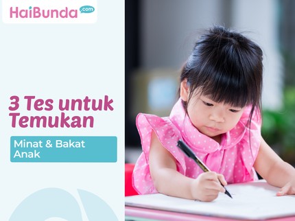 3 Tes untuk Temukan Minat & Bakat Anak