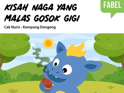 Cerita Fabel: Kisah Naga yang Malas Gosok Gigi