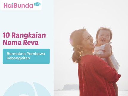 10 Rangkaian Nama Reva Bermakna Pembawa Kebangkitan