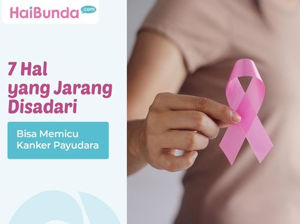 7 Hal yang Jarang Disadari Bisa Memicu Kanker Payudara
