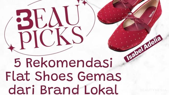 BeauPicks: 5 Rekomendasi Flat Shoes Gemas dari Brand Lokal