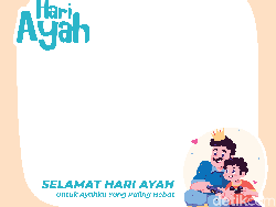 10 Twibbon Hari Ayah Nasional 2024, Ekspresikan Rindu dan Cinta