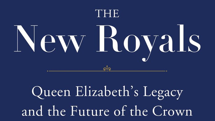 The New Royals: Queen Elizabeth's Legacy and the Future of the Crown