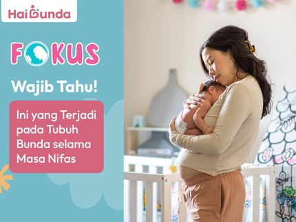 Wajib Tahu! Ini yang Terjadi pada Tubuh Bunda selama Masa Nifas