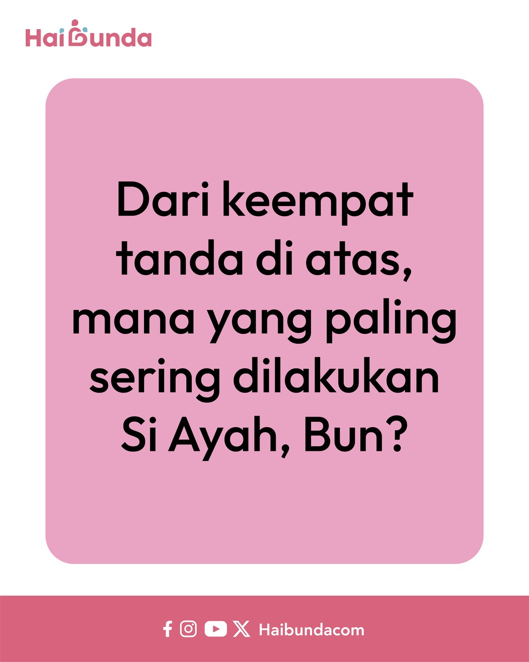 Ayah baik banget suka bantuin Bubun nyelesain pekerjaan rumah hingga peka banget kalau Bubun butuh shopping. Nah, apa saja sih tanda suami sayang ke Bunda?