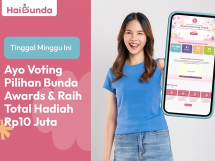 Tinggal Minggu Ini, Ayo Voting Pilihan Bunda Awards & Raih Total Hadiah Rp10 Juta