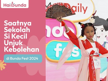 Saatnya Sekolah Si Kecil Unjuk Kebolehan di Bundafest 2024