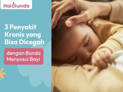 3 Penyakit Kronis yang Bisa Dicegah dengan Bunda Menyusui Bayi