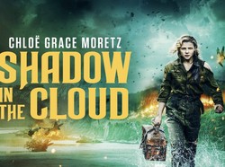 Sinopsis Shadow in the Cloud, Aksi Heroik Pilot Wanita Lindungi Paket Rahasia