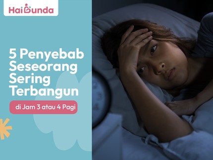 5 Penyebab Seseorang Sering Terbangun di Jam 3 atau 4 Pagi