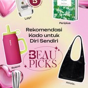 BeauPicks: 6 Rekomendasi Kado untuk Diri Sendiri, Jangan Lupa Self-Reward!