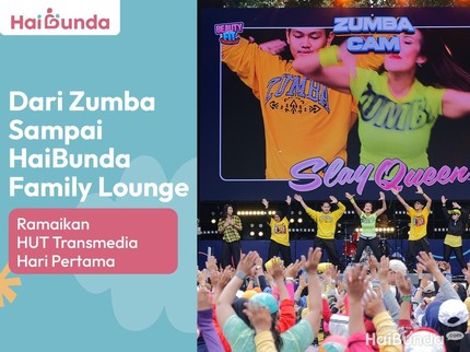 Dari Zumba Sampai HaiBunda Family Lounge Ramaikan HUT Transmedia