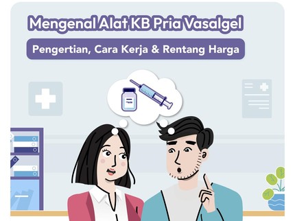 Mengenal Alat KB Pria Vasalgel: Pengertian, Cara Kerja & Rentang Harga