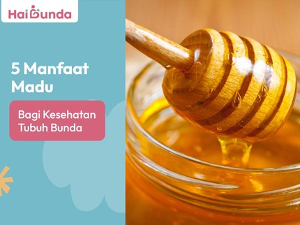 5 Manfaat Madu Bagi Kesehatan Tubuh Bunda