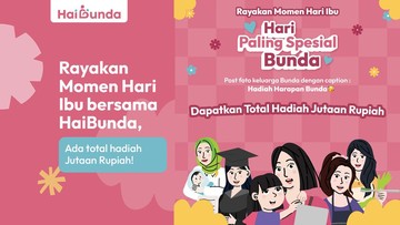 Rayakan Momen Hari Ibu bersama HaiBunda, Ada Total Hadiah Jutaan Rupiah!