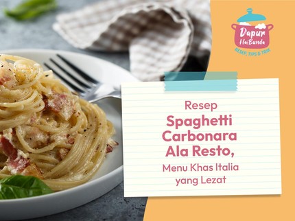 Resep Spaghetti Carbonara Ala Resto, Menu Khas Italia yang Lezat