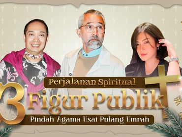 img-title Perjalanan Spiritual 3 Figur Publik Pindah Agama Usai Pulang Umrah