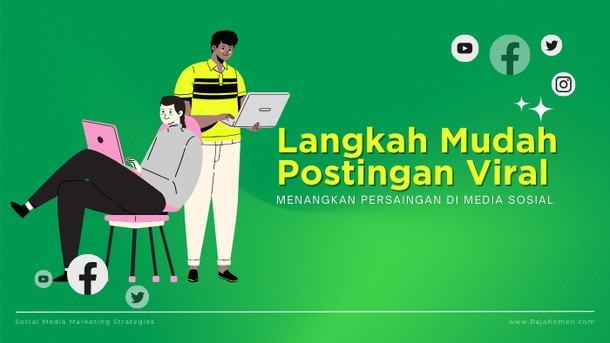 Langkah Mudah Membuat Postingan Viral & Menangkan Persaingan di Media Sosial