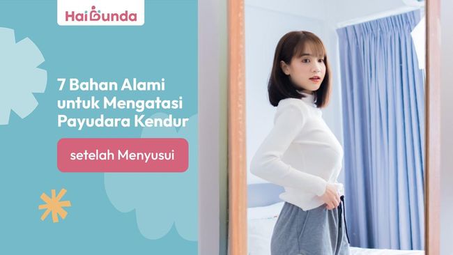 7 Bahan Alami untuk Mengatasi Payudara Kendur setelah Menyusui