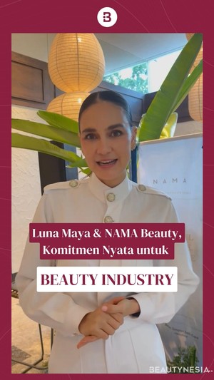 Komitmen Nyata untuk Beauty Industry dari Luna Maya dan NAMA Beauty