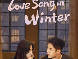 Sinopsis Love Song in Winter, Dracin Adaptasi Novel China Terkenal