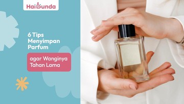 6 Tips Menyimpan Parfum agar Wanginya Tahan Lama