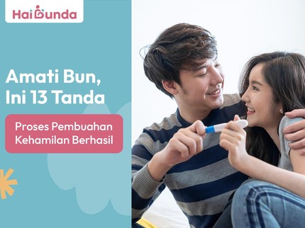 Amati Bun, Ini 13 Tanda Proses Pembuahan Kehamilan Berhasil