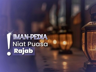 Niat Puasa Rajab Lengkap dengan Arti dan Cara Membacanya